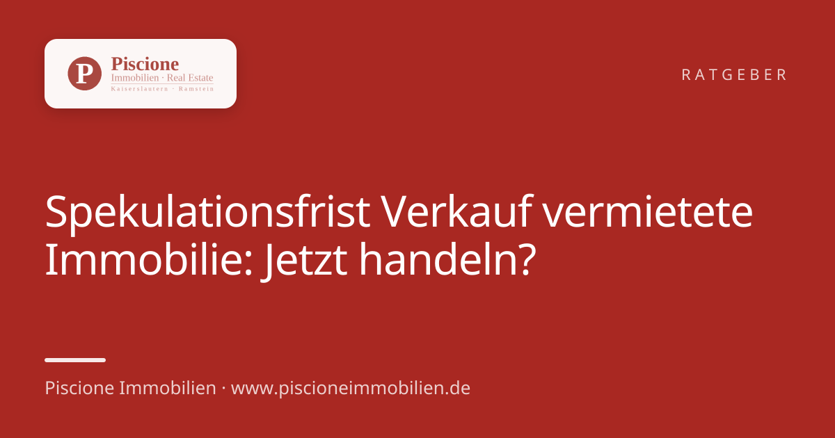 Spekulationsfrist bei vermieteter Immobilie