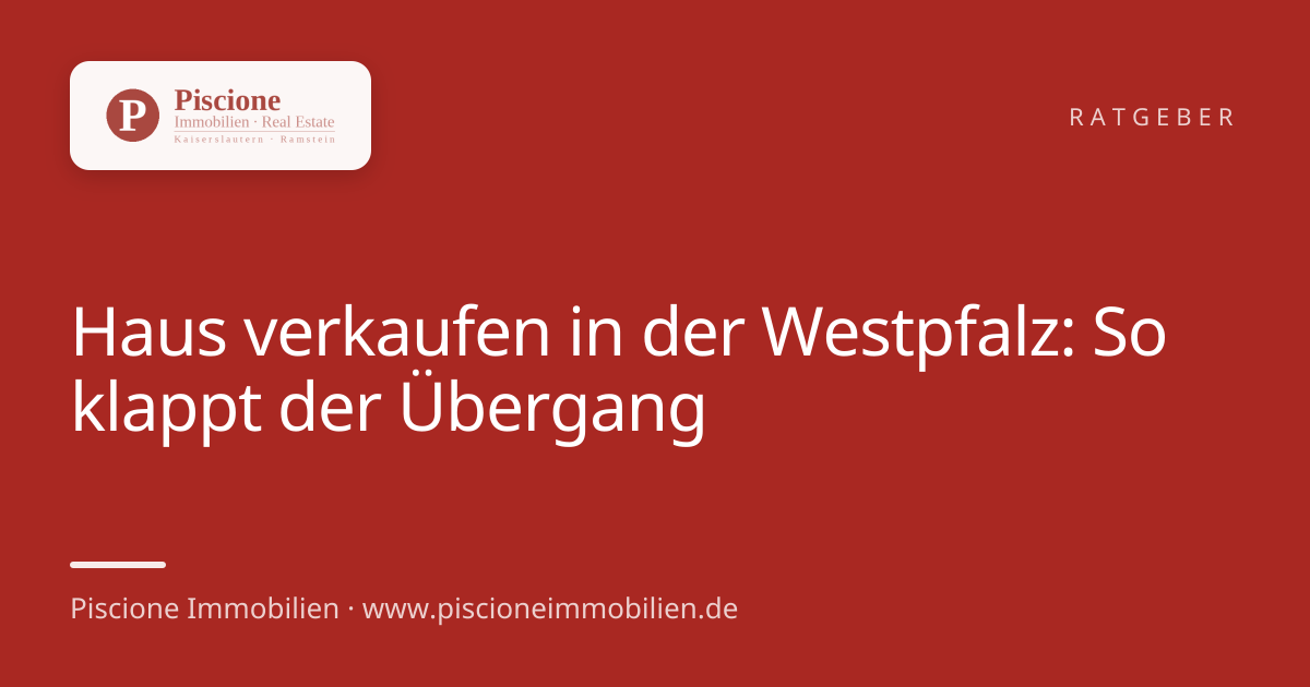 Haus verkaufen in der Westpfalz: So klappt der Übergang